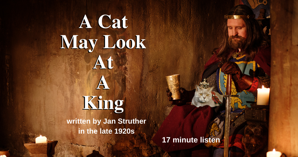 Cover Art for the Podcast, A Cat May Look At A King